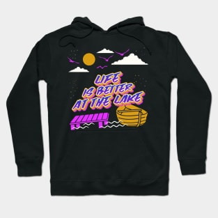 Life is Better At the Lake Hoodie